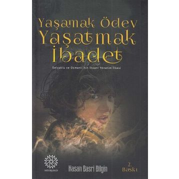 Yaşamak Ödev Yaşatmak İbadet / Hasan Basri Bilgin