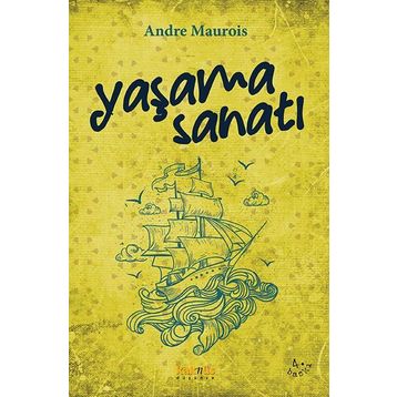 YAŞAMAK SANATI - ANDRE MAUROIS