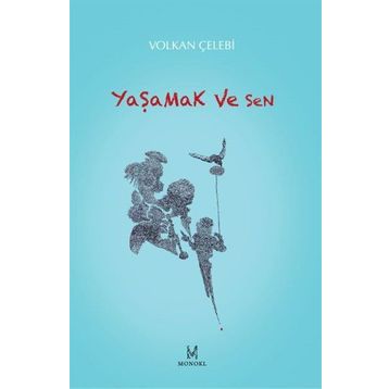Yaşamak ve Sen - Volkan Çelebi