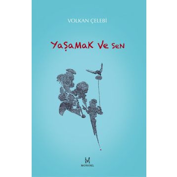 Yaşamak ve Sen - Volkan Çelebi