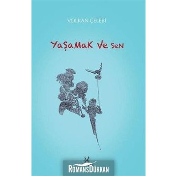 Yaşamak ve Sen - Volkan Çelebi