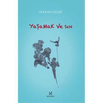 Yaşamak ve Sen - Volkan Çelebi