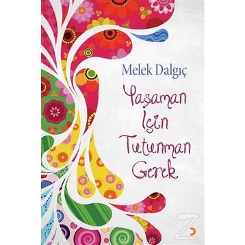 Yaşaman için Tutunman Gerek - Melek Dalgıç