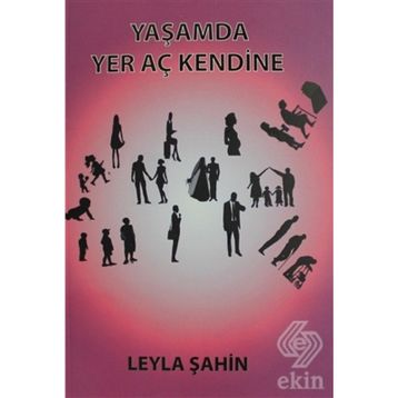 Yaşamda Yer Aç Kendine - Leyla Şahin