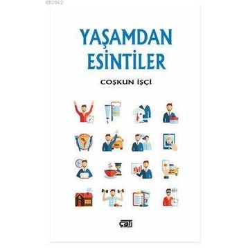 Yaşamdan Esintiler - Coşkun İşçi