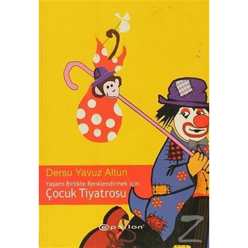 YAŞAMI BIRLIKTE RENKLENDIRMEK İÇİN ÇOCUK TIYATROSU - DERSU YAVUZ ALTUN