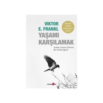 Yaşamı Karşılamak - E. Viktor Frankl
