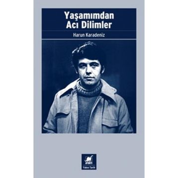 Yaşamımdan Acı Dilimler - Harun Karadeniz