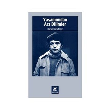 Yaşamımdan Acı Dilimler - Harun Karadeniz