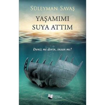 Yaşamımı Suya Attım - Süleyman Savaş