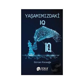 Yaşamımızdaki IQ - Gürcan Kocaağa