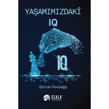 Yaşamımızdaki IQ - Gürcan Kocaağa