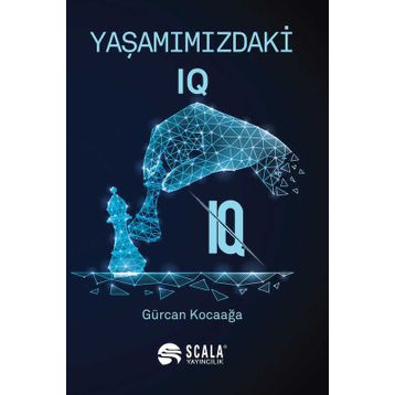 Yaşamımızdaki IQ - Gürcan Kocaağa