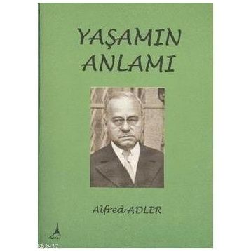YAŞAMIN ANLAMI - ALFRED ADLER