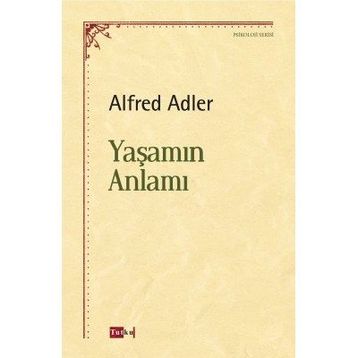 YAŞAMIN ANLAMI - ALFRED ADLER
