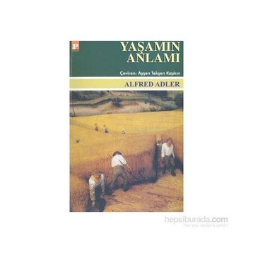 YAŞAMIN ANLAMI - ALFRED ADLER