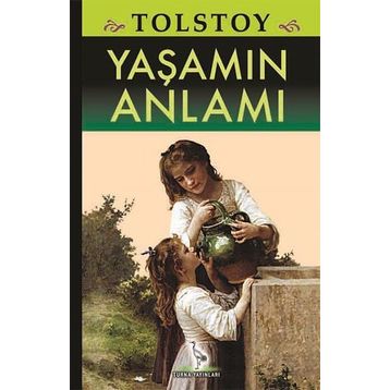 Yaşamın Anlamı - lev nikolayevich tolstoy