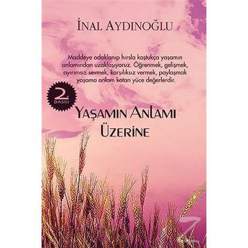 YAŞAMIN ANLAMI ÜZERİNE - İNAL AYDINOĞLU