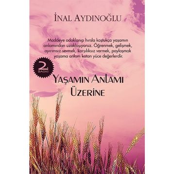 YAŞAMIN ANLAMI ÜZERİNE - İNAL AYDINOĞLU