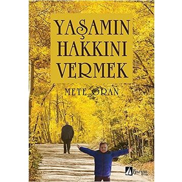 Yaşamın Hakkını Vermek - Mete Oran