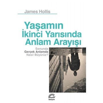 Yaşamın İkinci Yarısında Anlam Arayışı - James Hollis