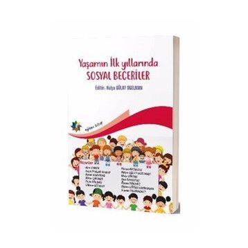 Yaşamın İlk Yıllarında Sosyal Beceriler Hülya Gülay Ogeman
