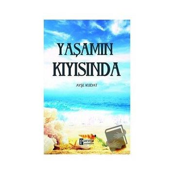 Yaşamın Kıyısında - Ayşe Kudat