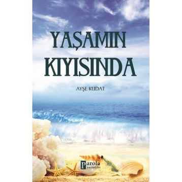 Yaşamın Kıyısında - Ayşe Kudat