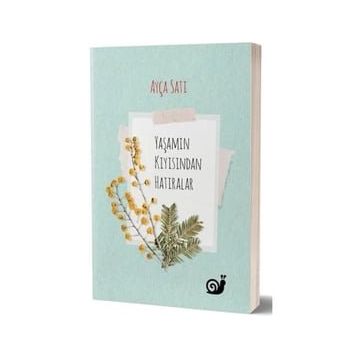 Yaşamın Kıyısından Hatıralar - Ayça Satı