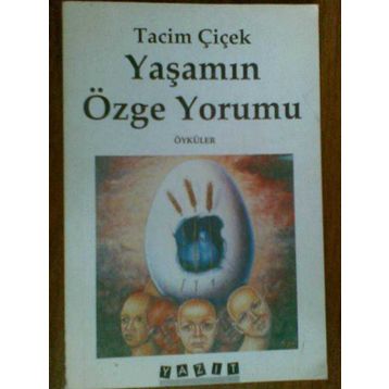 Yaşamın Özge Yorumu - Tacim Çiçek