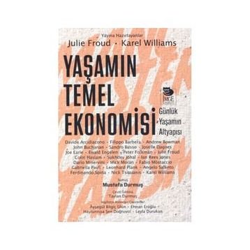 Yaşamın Temel Ekonomisi Günlük Yaşamın Altyapısı - Julie Froud