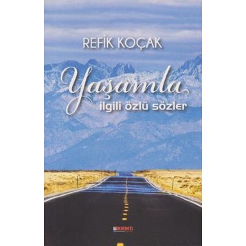 Yaşamla İlgili Özlü Sözler - Refik Koçak
