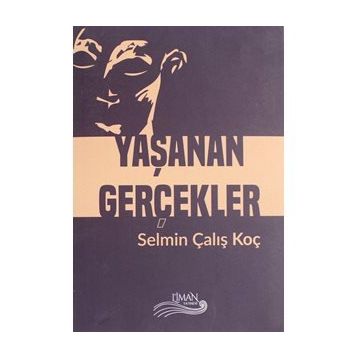 Yaşanan Gerçekler - Selman Çalış Koç