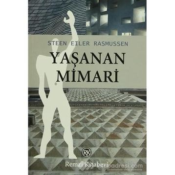 YAŞANAN MIMARI - STEEN EILER RASMUSSEN