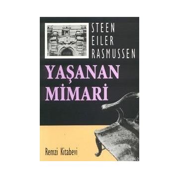 YAŞANAN MIMARI - STEEN EILER RASMUSSEN