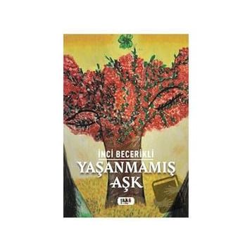 Yaşanmamış Aşk - İnci Becerikli