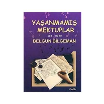 YAŞANMAMIŞ MEKTUPLAR - BELGÜN BILGEMAN