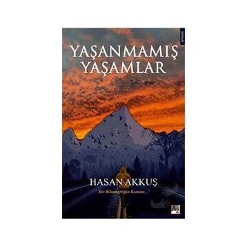 Yaşanmamış Yaşamlar - Hasan Akkuş