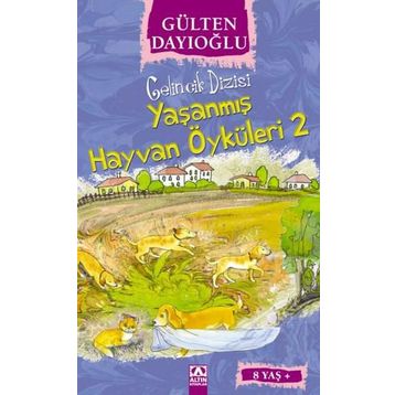 Yaşanmış Hayvan Öyküleri 2 - Gülten Dayıoğlu