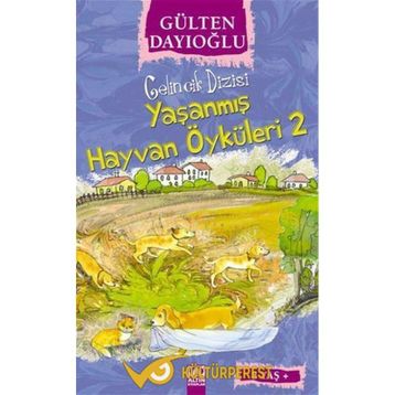 Yaşanmış Hayvan Öyküleri 2 - Gülten Dayıoğlu