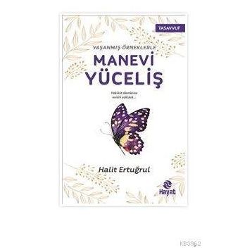 Yaşanmış Örneklerle Manevi Yüceliş - Halit Ertuğrul