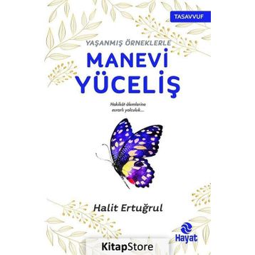Yaşanmış Örneklerle Manevi Yüceliş - Halit Ertuğrul