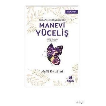 Yaşanmış Örneklerle Manevi Yüceliş - Halit Ertuğrul