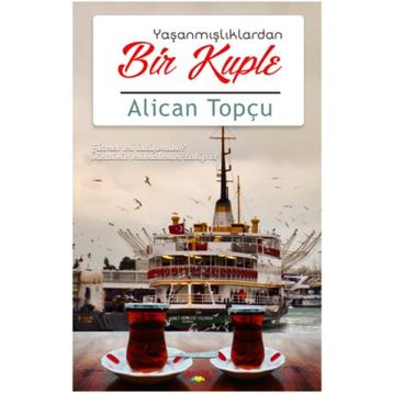 Yaşanmışlıklardan Bir Kuple - Alican Topçu