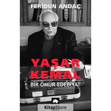 Yaşar Kemal - Bir Ömür Edebiyat - Feridun Andaç