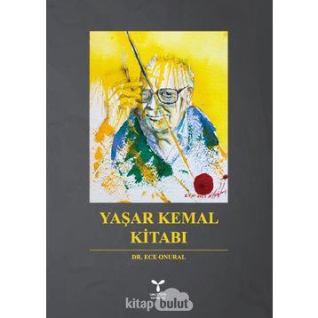 Yaşar Kemal Kitabı - Ece Onural