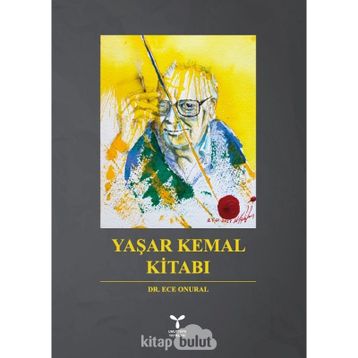 Yaşar Kemal Kitabı - Ece Onural