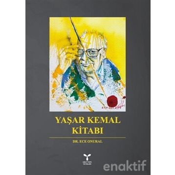 Yaşar Kemal Kitabı - Ece Onural