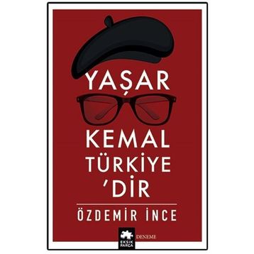 Yaşar Kemal Türkiye’dir - Özdemir İnce