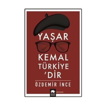 Yaşar Kemal Türkiye’dir - Özdemir İnce